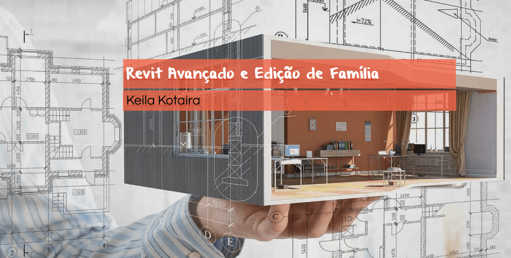 Você está visualizando atualmente Revit Avançado e Edição de Famílias no Revit