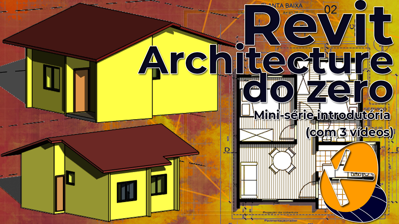 Leia mais sobre o artigo Revit Architecture do zero, Mini-série introdutória