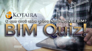 Leia mais sobre o artigo BIM Quiz! O que você sabe sobre Navisworks e BIM?